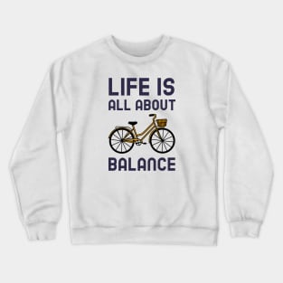 Life Is All About Balance - Cycling Crewneck Sweatshirt